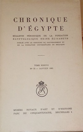 CHRONIQUE D'EGIPTE -TOME XXXVII, N¦ 73 - JANVIER 1962