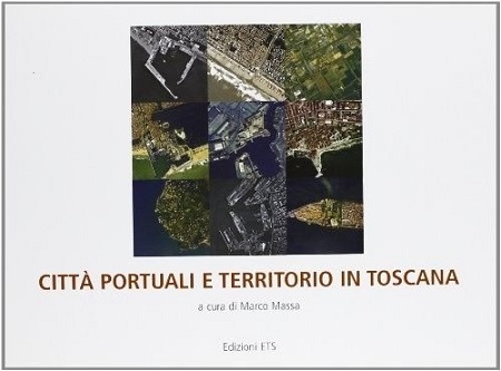 CITTA' PORTUALI E TERRITORIO IN TOSCANA