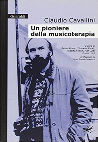 CLAUDIO CAVALLINI UN PIONIERE DELLA MUSICOTERAPIA