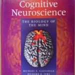 COGNITIVE NEUROSCIENCE - THE BIOLOGY OF THE MIND - SECOND …