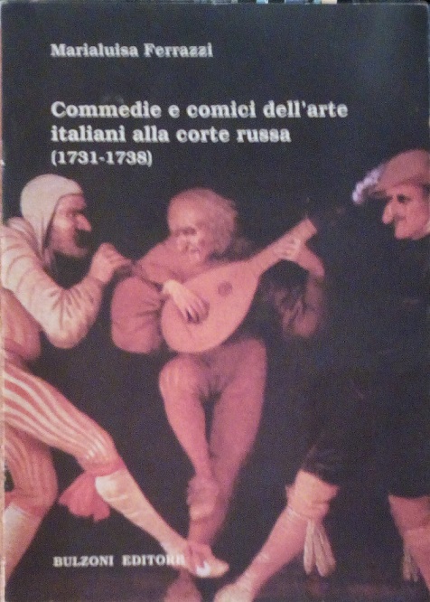 COMMEDIE E COMICI DELL'ARTE ITALIANI ALLA CORTE RUSSA (1731-1738)
