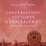 CONVERSAZIONI NOTTURNE A GERUSALEMME - SUL RISCHIO DELLA FEDE