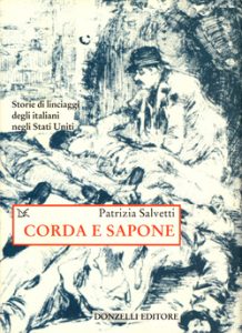 CORDA E SAPONE - STORIE DI LINCIAGGI DEGLI ITALIANI NEGLI …