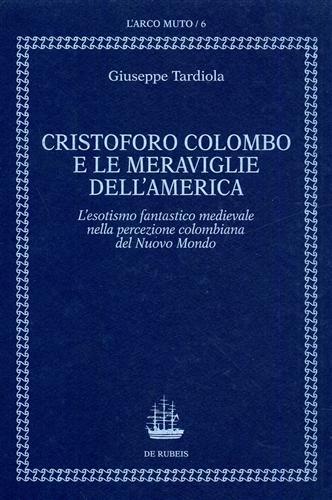 CRISTOFORO COLOMBO E LE MERAVIGLIE DELL'AMERICA