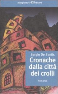 CRONACHE DALLA CITTA' DEI CROLLI