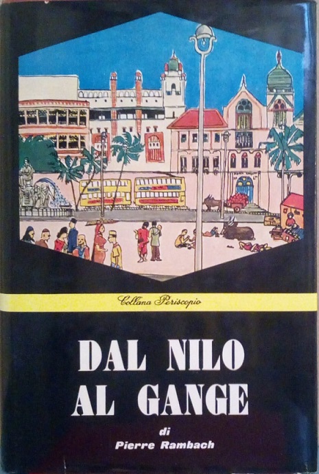 DAL NILO AL GANGE