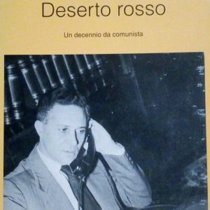 DESERTO ROSSO - UN DECENNIO DA COMUNISTA