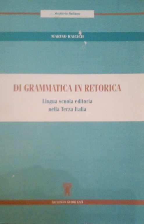 DI GRAMMATICA IN RETORICA - LINGUA SCUOLA EDITORIA NELLA TERZA …