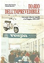 DIARIO DELL'IMPREVEDIBILE - GIOVANNI ALBERTO AGNELLI E LA PIAGGIO, 1993 …