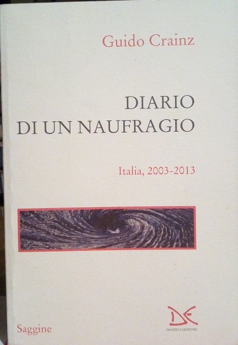 DIARIO DI UN NAUFRAGIO - ITALIA, 2003-2013