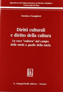 DIRITTI CULTURALI E DIRITTO DELLA CULTURA
