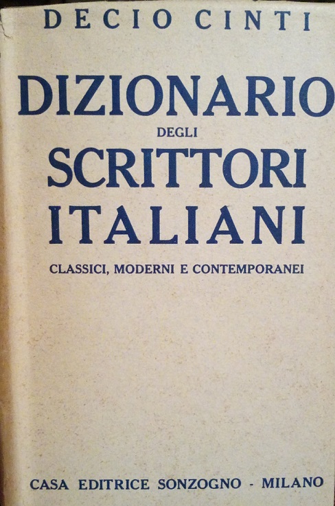 DIZIONARIO DEGLI SCRITTORI ITALIANI - CLASSICI, MODERNI E CONTEMPORANEI