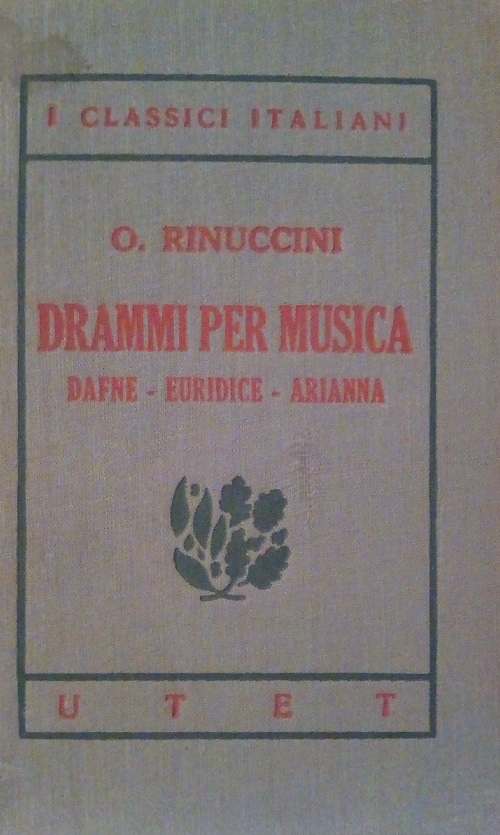 DRAMMI PER MUSICA - DAFNE, EURIDICE, ARIANNA