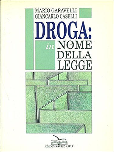 DROGA: IN NOME DELLA LEGGE