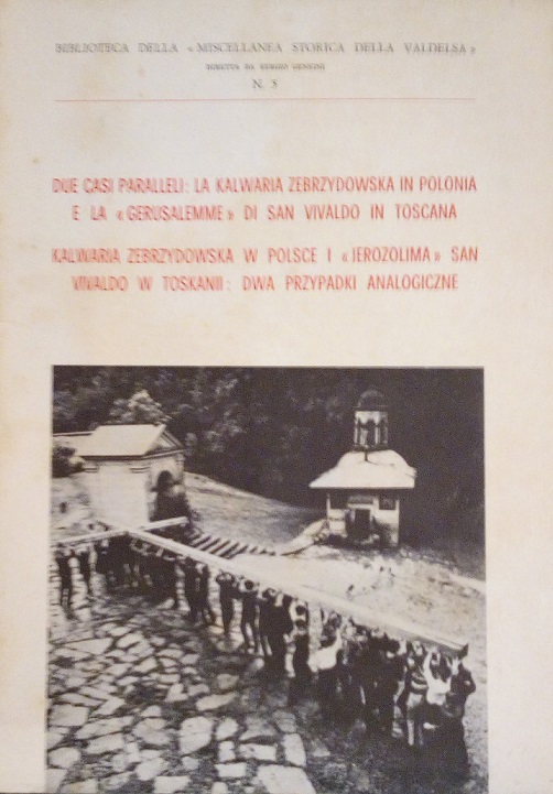 DUE CASI PARALLELI: LA KALVARIA ZEBRZYDOWSKA IN POLONIA E LA …