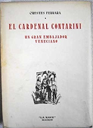 EL CARDINAL CONTARINI - UN GRAN EMBAJADOR VENECIANO