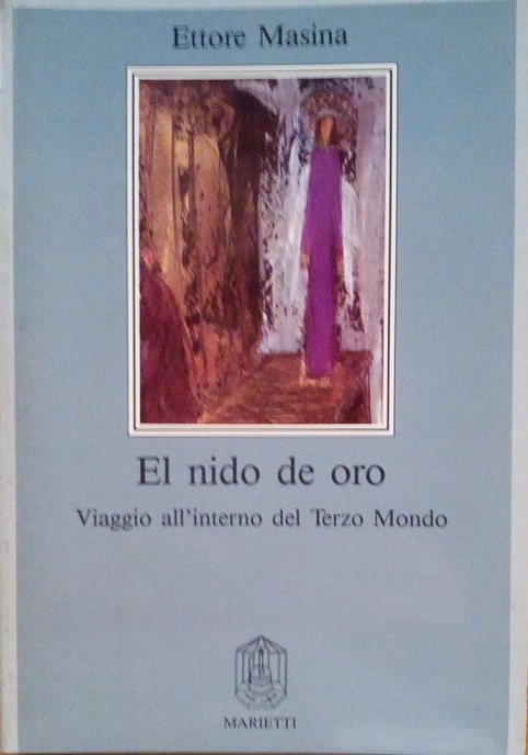 EL NIDO DE ORO - VIAGGIO ALL'INTERNO DEL TERZO MONDO