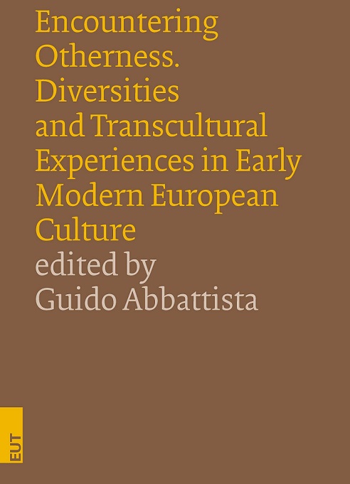ENCOUNTERING OTHERNESS. DIVERSITIES AND TRANSCULTURAL EXPERIENCES IN EARLY MODERN EUROPEAN …