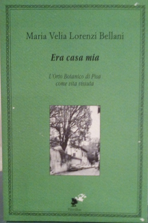 ERA CASA MIA - L'ORTO BOTANICO DI PISA COME VITA …