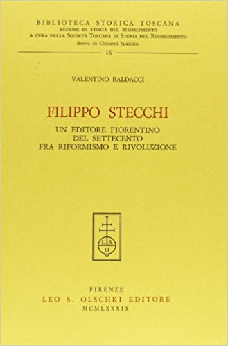 FILIPPO STECCHI - UN EDITORE FIORENTINO DEL SETTECENTO FRA RIFORMISMO …