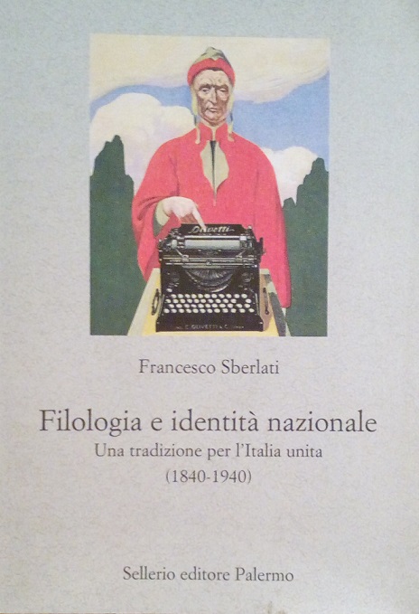FILOLOGIA E IDENTITA' NAZIONALE - UNA TRADIZIONE PER L'ITALIA UNITA …