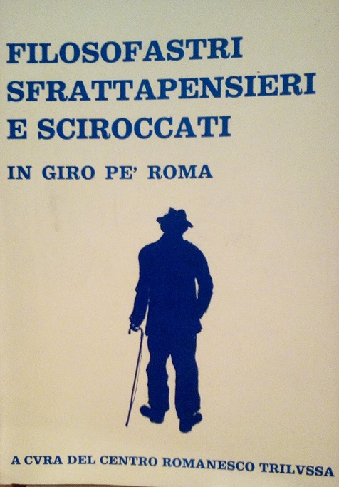 FILOSOFASTRI SFRATTAPENSIERI E SCIROCCATI IN GIRO PE' ROMA
