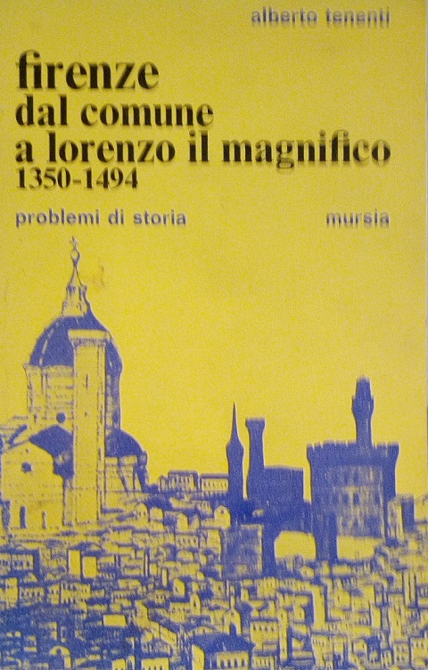 FIRENZE DAL COMUNE A LORENZO IL MAGNIFICO 1350-1494