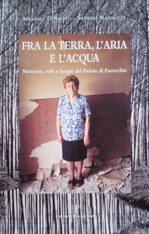 FRA LA TERRA, L'ARIA E L'ACQUA - MEMORIE, VOLTI E …