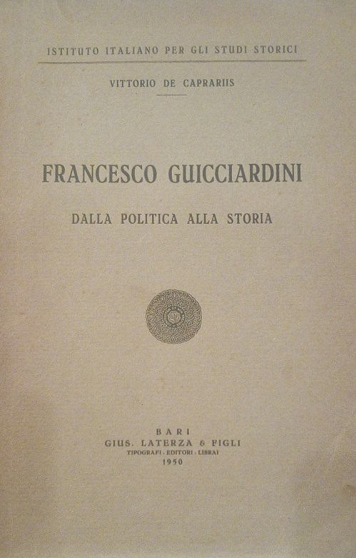 FRANCESCO GUICCIARDINI DALLA POLITICA ALLA STORIA