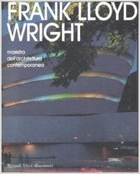 FRANK LLOYD WRIGHT MAESTRO DELL'ARCHITETTURA CONTEMPORANEA