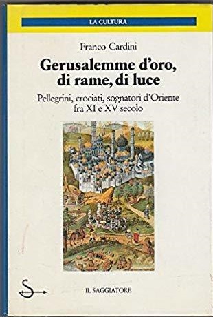 GERUSALEMME D'ORO, DI RAME, DI LUCE