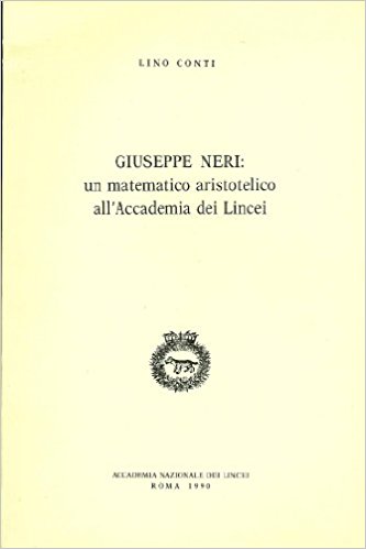 GIUSEPPE NERI: UN MATEMATICO ARISTOTELICO ALL' ACCADEMIA DEI LINCEI