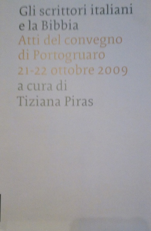 GLI SCRITTORI ITALIANI E LA BIBBIA - ATTI DEL CONVEGNO …