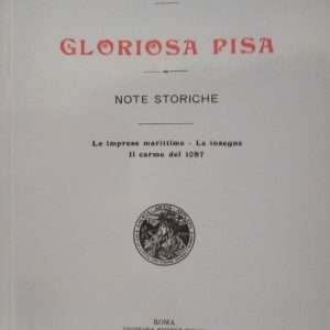 GLORIOSA PISA - NOTE STORICHE - LE IMPRESE MARITTIME, LE …