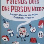 HOW MANY FRIENDS DOES ONE PERSON NEED? - DUNBAR'S NUMBER …