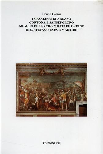 I CAVALIERI DI AREZZO, CORTONA E SANSEPOLCRO MEMBRI DEL SACRO …