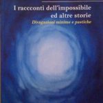I RACCONTI DELL'IMPOSSIBILE E ALTRE STORIE - DIVAGAZIONI MINIME E …