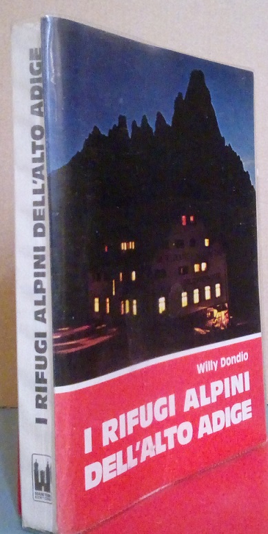 I RIFUGI ALPINI DELL'ALTO ADIGE