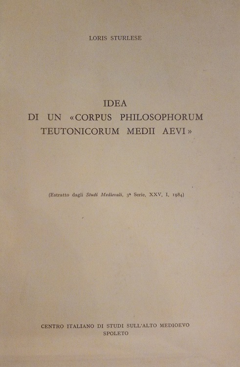 IDEA DI UN "CORPUS PHILOSOPHORUM TEUTONICORUM MEDII AEVI" - ESTRATTO …