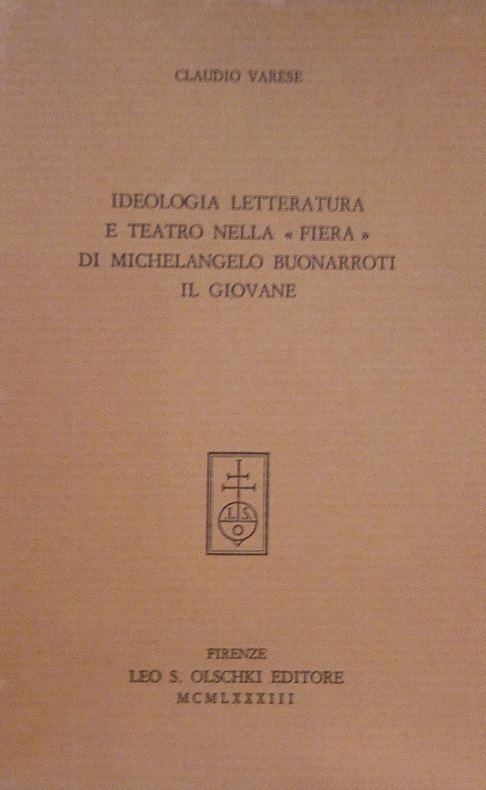 IDEOLOGIA LETTERATURA E TEATRO NELLA "FIERA" DI MICHELANGELO BUONARROTI IL …
