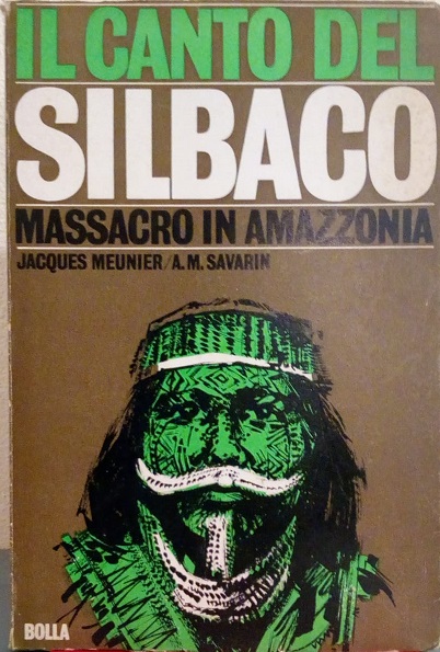 IL CANTO DEL SILBACO - MASSACRO IN AMAZZONIA