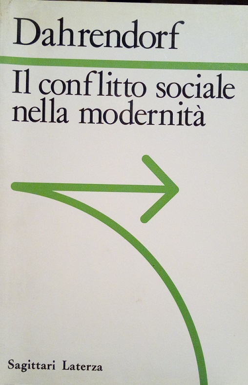 IL CONFLITTO SOCIALE NELLA MODERNITA' - SAGGIO SULLA POLITICA DELLA …