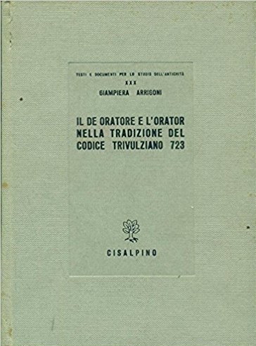 IL DE ORATORE E L'ORATOR NELLA TRADIZIONE DEL CODICE TRIVULZIANO …