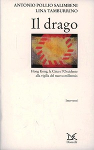 IL DRAGO - HONG KONG, LA CINA E L'OCCIDENTE ALLA …