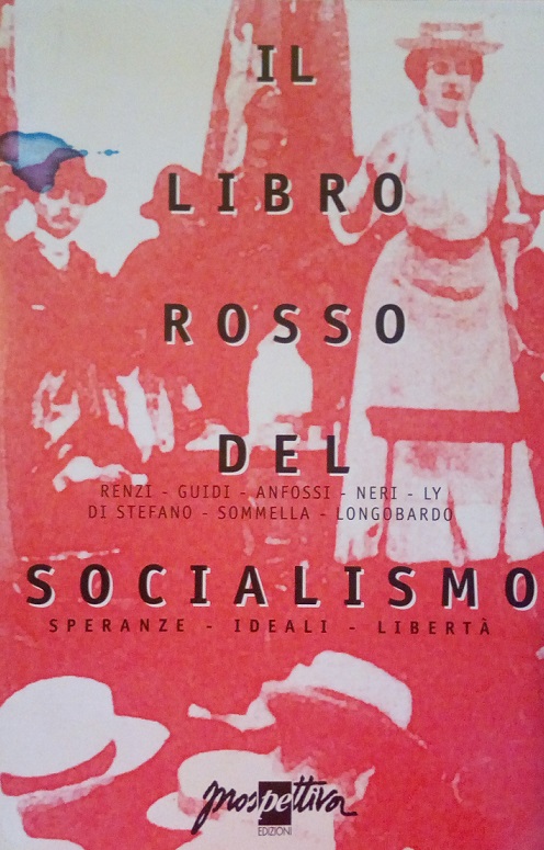 IL LIBRO ROSSO DEL SOCIALISMO - SPERANZE-IDEALI-LIBERTA'