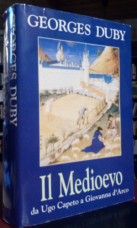 IL MEDIOEVO DA UGO CAPETO A GIOVANNA D'ARCO (987-1460)