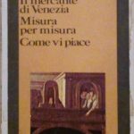 IL MERCANTE DI VENEZIA, MISURA PER MISURA, COME VI PIACE