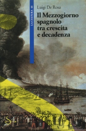IL MEZZOGIORNO SPAGNOLO TRA CRESCITA E DECADENZA
