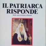 IL PATRIARCA RISPONDE - MILLE ANNI DI FEDE IN RUSSIA