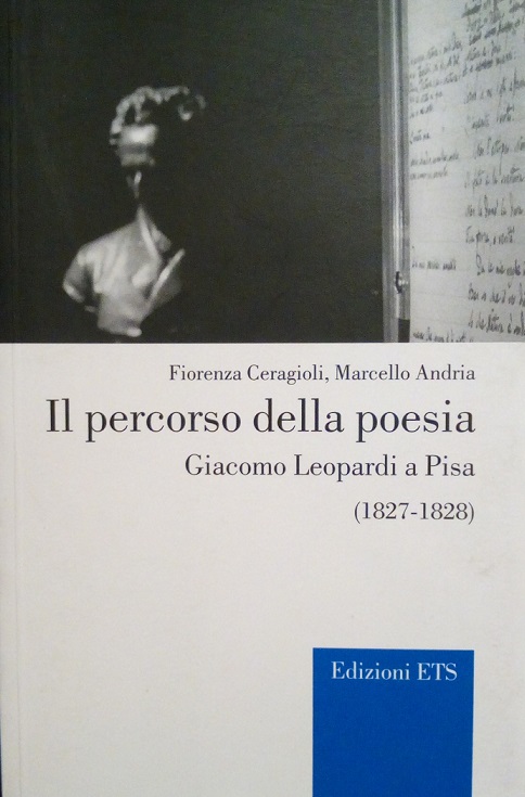 IL PERCORSO DELLA POESIA - GIACOMO LEOPARDI A PISA (1827-1828)